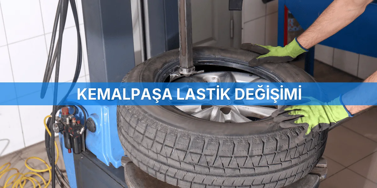 Kemalpaşa Lastik Değişimi
